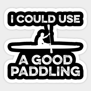 I Could Use A Good Paddling Funny Kayak Sticker